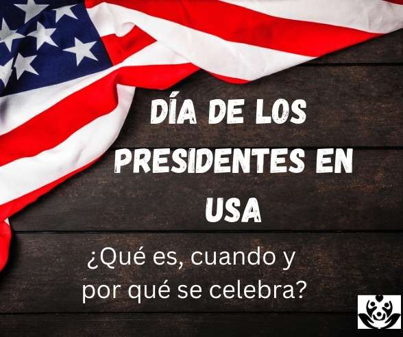 Día de los Presidentes en USA: ¿Qué es, Cuando y Por Qué se Celebra?