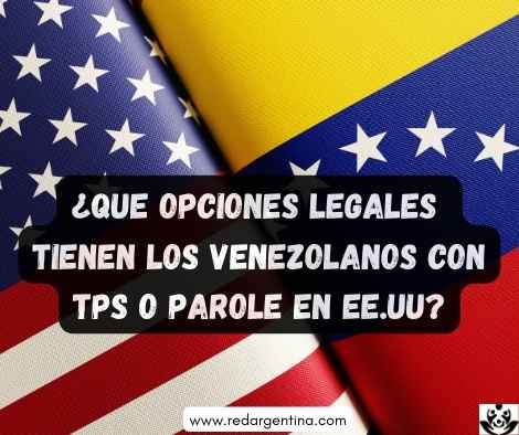 opciones legales para venezolanos con tps o parole